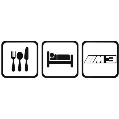 Eat Sleep BMW M3 matrica