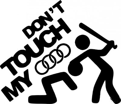 Dont touch my Audi matrica