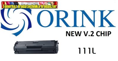 SAMSUNG MLT-D111L nagy kapacítású NEW V.2 CHIP ORINK Prémium utángyártott Lézertoner SLM2022, M2070 nyomtatókhoz, fekete, 1,8k