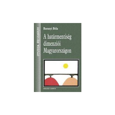 A HATÁRMENTISÉG DIMENZIÓI MAGYARORSZÁGON