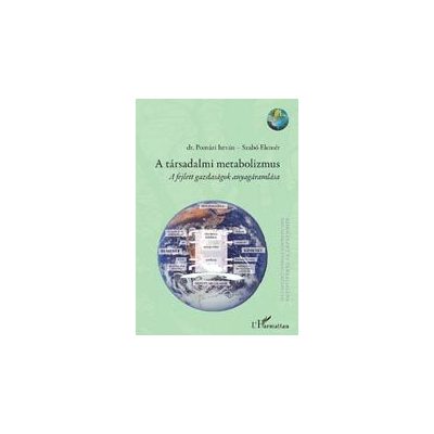 A TÁRSADALMI METABOLIZMUS. A FEJLETT GAZDASÁGOK ANYAGÁRAMLÁSA