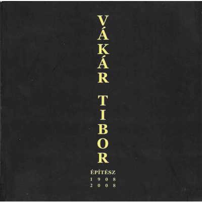 AZ ELPATTANT LÁNCSZEM... EMLÉKKÖNYV A SZÁZ ÉVE SZÜLETETT VÁKÁR TIBOR ÉPÍTÉSZMÉRNÖK-FESTŐMŰVÉSZ TISZTELETÉRE
