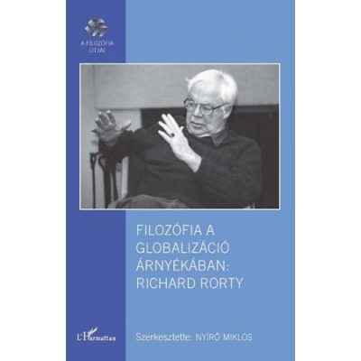 FILOZÓFIA A GLOBALIZÁCIÓ ÁRNYÉKÁBAN: RICHARD RORTY