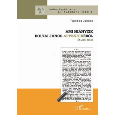 AMI HIÁNYZIK BOLYAI JÁNOS APPENDIXÉBŐL - ÉS AMI NEM