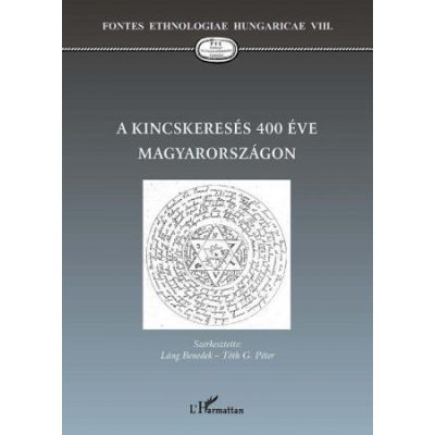 A KINCSKERESÉS 400 ÉVE MAGYARORSZÁGON