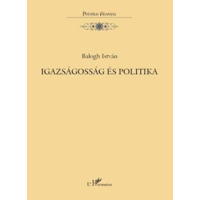 IGAZSÁGOSSÁG ÉS POLITIKA