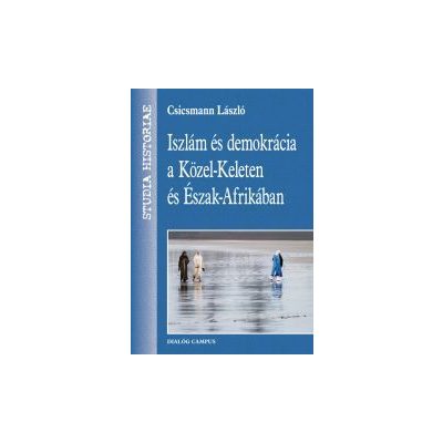 ISZLÁM ÉS DEMOKRÁCIA A KÖZEL-KELETEN ÉS ÉSZAK-AFRIKÁBAN