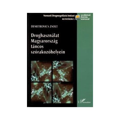 DROGHASZNÁLAT MAGYARORSZÁG TÁNCOS SZÓRAKOZÓHELYEIN 