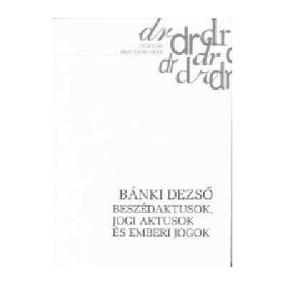 BESZÉDAKTUSOK, JOGI AKTUSOK ÉS EMBERI JOGOK