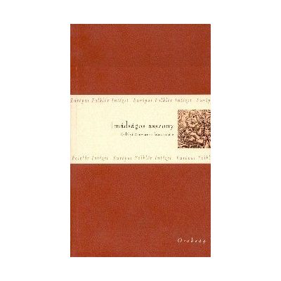 IMÁDSÁGOS ASSZONY. ERDÉLYI ZSUZSANNA KÖSZÖNTÉSE