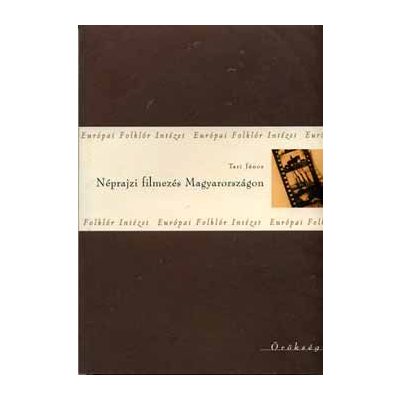 NÉPRAJZI FILMEZÉS MAGYARORSZÁGON