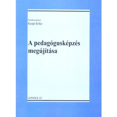 A PEDAGÓGUSKÉPZÉS MEGÚJÍTÁSA