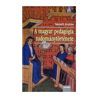 A MAGYAR PEDAGÓGIA TUDOMÁNYTÖRTÉNETE