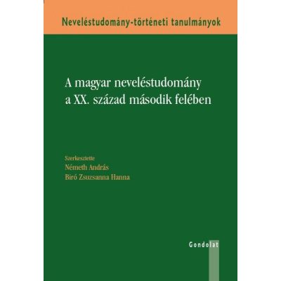 A MAGYAR NEVELÉSTUDOMÁNY A XX. SZÁZAD MÁSODIK FELÉBEN
