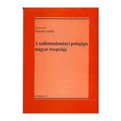A SZELLEMTUDOMÁNYI PEDAGÓGIA MAGYAR RECEPCIÓJA
