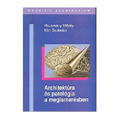 ARCHITEKTÚRA ÉS PATOLÓGIA A MEGISMERÉSBEN