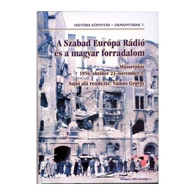 A SZABAD EURÓPA RÁDIÓ ÉS A MAGYAR FORRADALOM