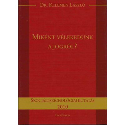 MIKÉNT VÉLEKEDÜNK A JOGRÓL?