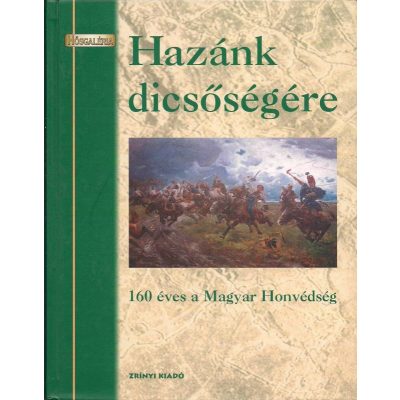 HAZÁNK DICSŐSÉGÉRE