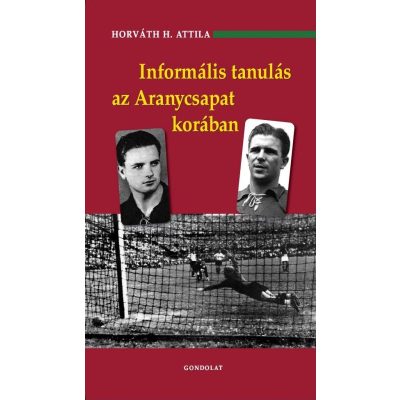 INFORMÁLIS TANULÁS AZ ARANYCSAPAT KORÁBAN