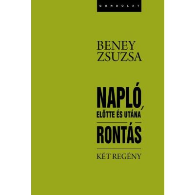 RONTÁS / NAPLÓ, ELŐTTE ÉS UTÁNA - KÉT REGÉNY