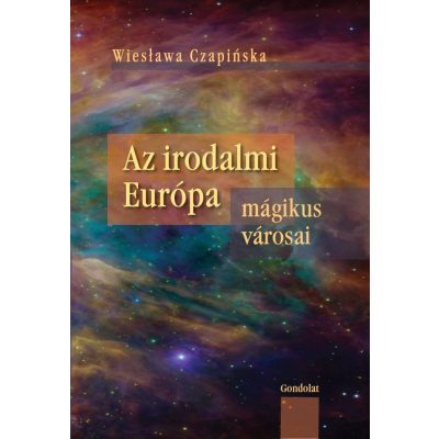 AZ IRODALMI EURÓPA MÁGIKUS VÁROSAI