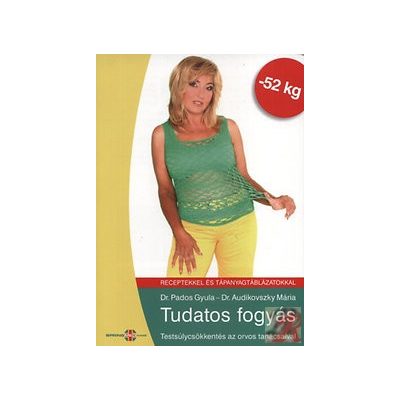 TUDATOS FOGYÁS – TESTSÚLYCSÖKKENTÉS AZ ORVOS TANÁCSAIVAL