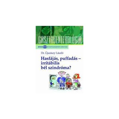 HASFÁJÁS, PUFFADÁS - IRRITÁBILIS BÉL SZINDRÓMA?