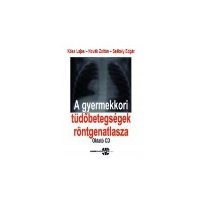 A GYERMEKKORI TÜDŐBETEGSÉGEK RÖNTGENATLASZA (CD)