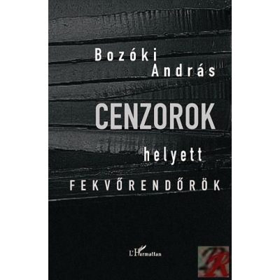 CENZOROK HELYETT FEKVŐRENDŐRÖK. POLITIKAI KULTÚRA ÉS KULTURÁLIS POLITIKA