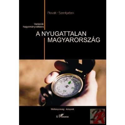 A NYUGATTALAN MAGYARORSZÁG. VARIÁCIÓK HAGYOMÁNYVÁLTÁSRA