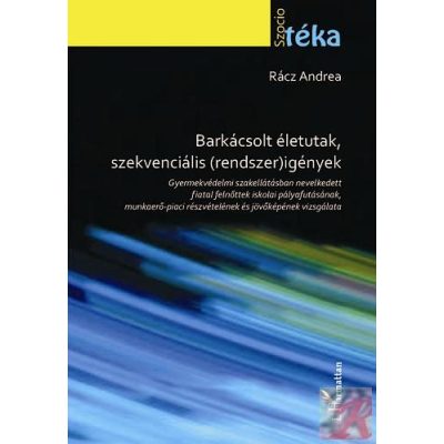 BARKÁCSOLT ÉLETUTAK, SZEKVENCIÁLIS(RENDSZER)IGÉNYEK