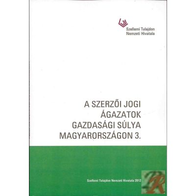 A SZERZŐI JOGI ÁGAZATOK GAZDASÁGI SÚLYA MAGYARORSZÁGON 3.