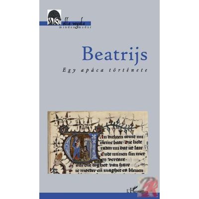 BEATRIJS. EGY APÁCA TÖRTÉNETE
