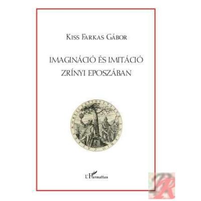 IMAGINÁCIÓ ÉS IMITÁCIÓ ZRÍNYI EPOSZÁBAN