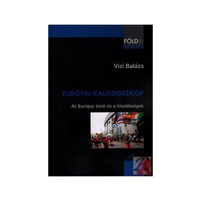 EURÓPAI KALEIDOSZKÓP – AZ EURÓPAI UNIÓ ÉS KISEBBSÉGEK