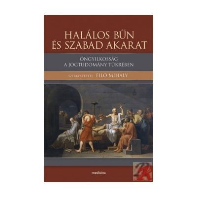 HALÁLOS BŰN ÉS SZABAD AKARAT