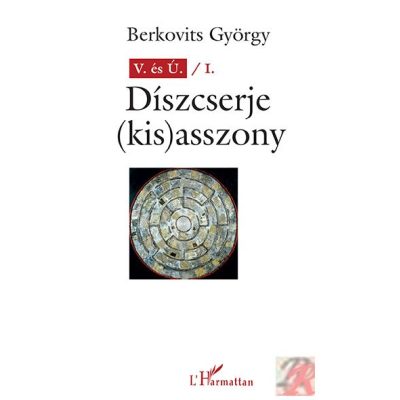 V. ÉS Ú. I. DÍSZCSERJE (KIS)ASSZONY