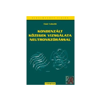 KONDENZÁLT KÖZEGEK VIZSGÁLATA NEUTRONSZÓRÁSSAL