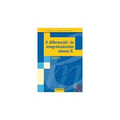 A DIFFERENCIÁL- ÉS INTEGRÁLSZÁMÍTÁS ELEMEI 2.