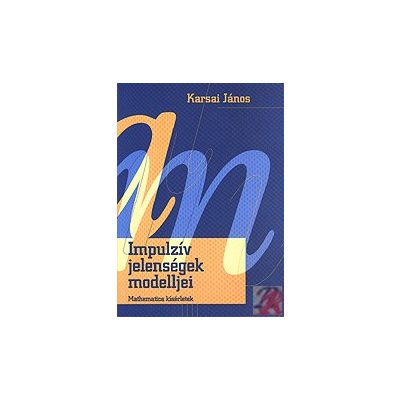 IMPULZÍV JELENSÉGEK MODELLJEI