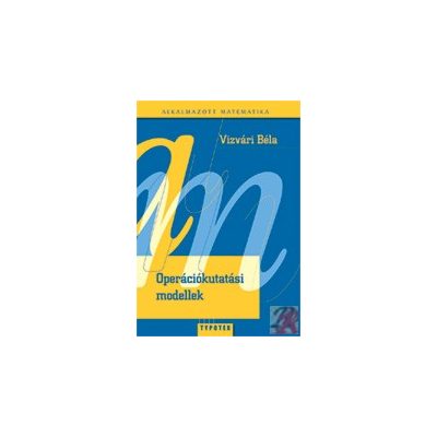 OPERÁCIÓKUTATÁSI MODELLEK