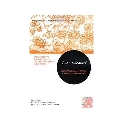 "CSAK MÁSBAN" - ROMAREPREZENTÁCIÓ A MAGYAR MÉDIÁBAN