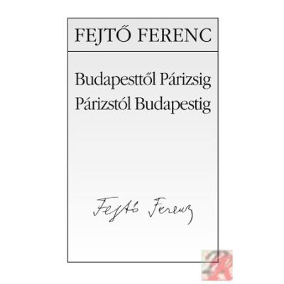 BUDAPESTTŐL PÁRIZSIG