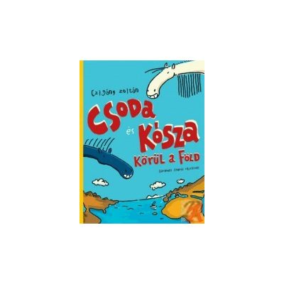 CSODA ÉS KÓSZA KÖRÜL A FÖLD 