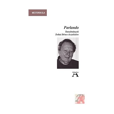 PARLANDO -TANULMÁNYOK ZOLTAI DÉNES TISZTELETÉRE