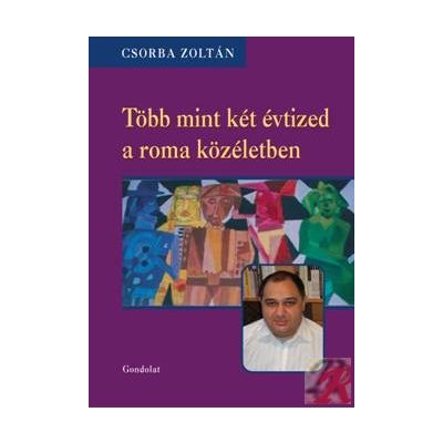 TÖBB MINT KÉT ÉVTIZED A ROMA KÖZÉLETBEN