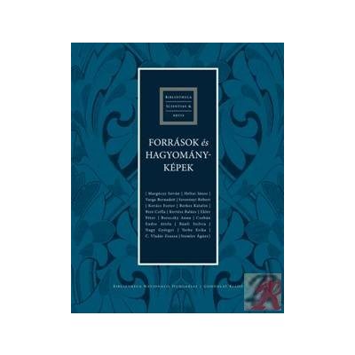 FORRÁSOK ÉS HAGYOMÁNYKÉPEK