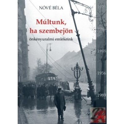 MÚLTUNK, HA SZEMBEJÖN