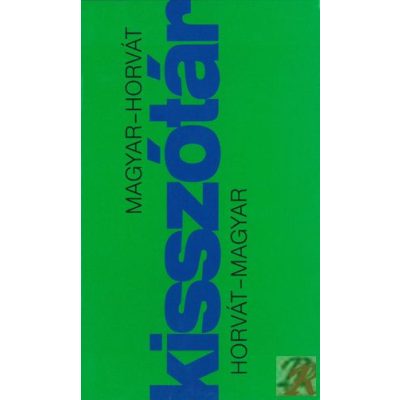 MAGYAR-HORVÁT, HORVÁT-MAGYAR KISSZÓTÁR